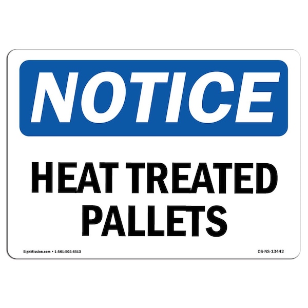 Safety Sign, OSHA Notice, 7" Height, Aluminum, Heat Treated Pallets Sign, Landscape